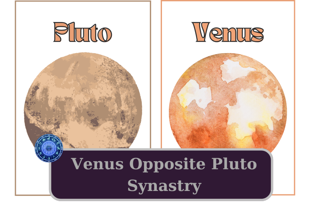 Pluto Opposite Venus Synastry: Intense Attraction or a Battle for Control