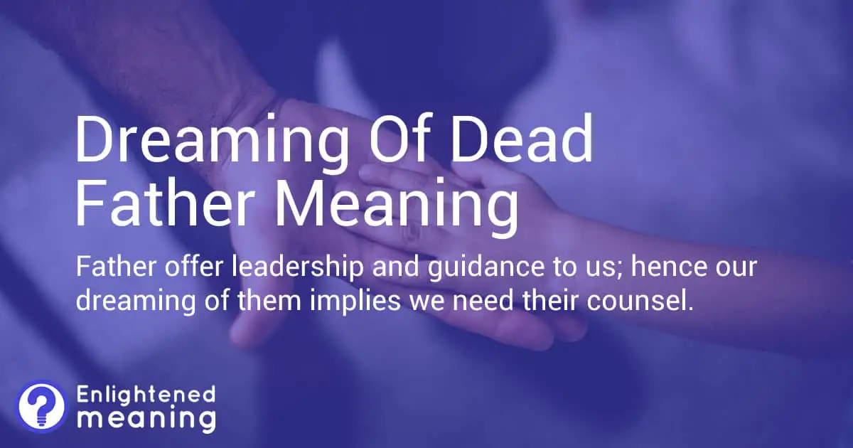 Dream Meaning of Dead Father Talking