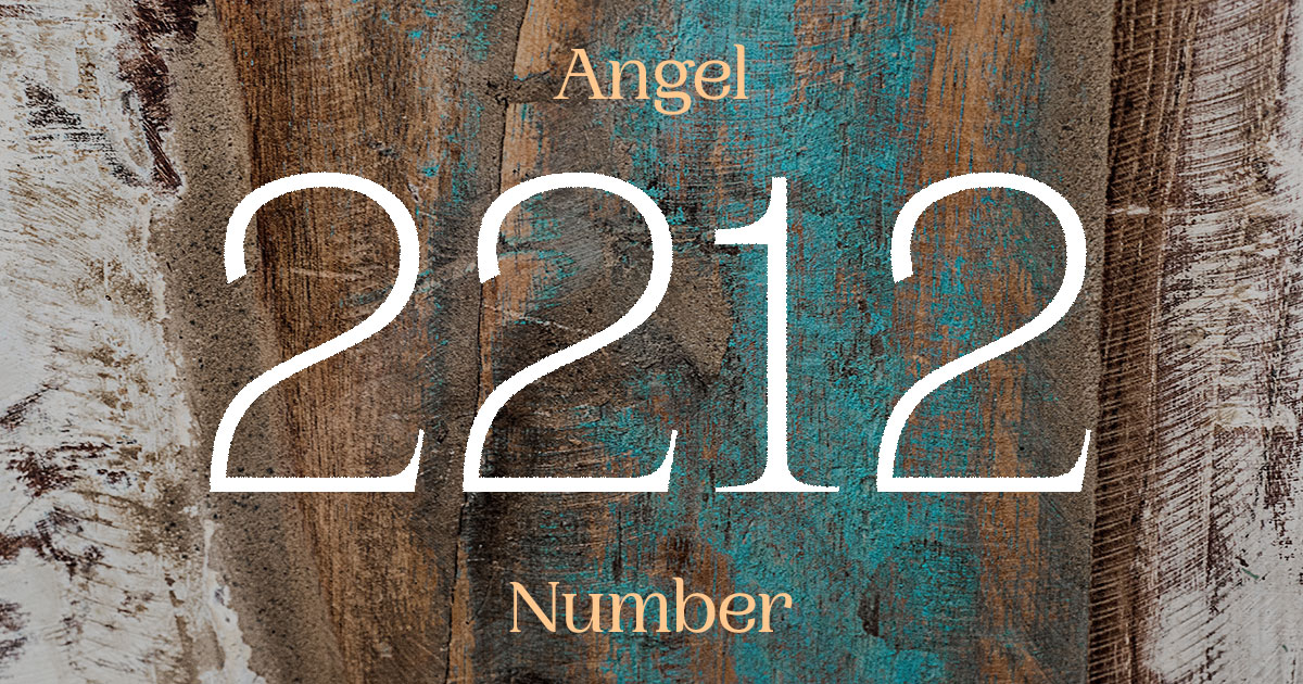 What Does Angel Number 2212 Mean?