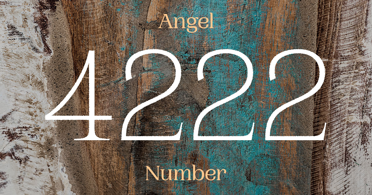 What Does Angel Number 4222 Mean?