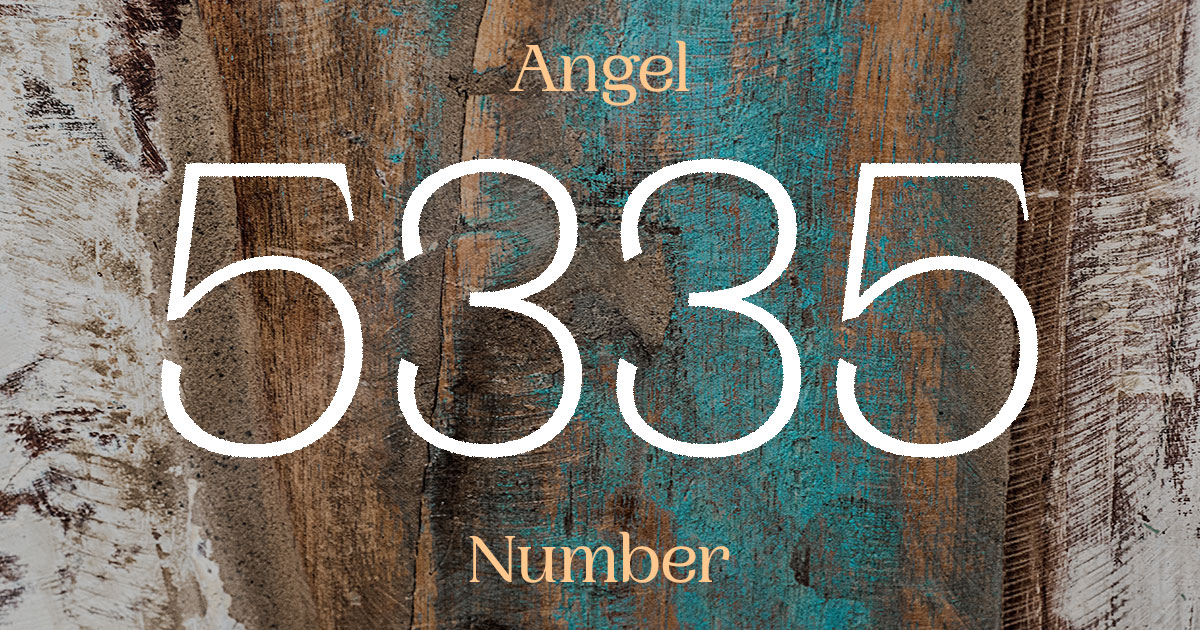 What Does Angel Number 5335 Mean?