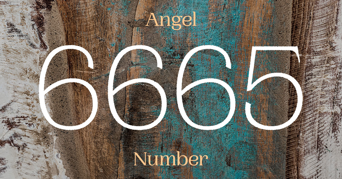 What Does Angel Number 6665 Mean?