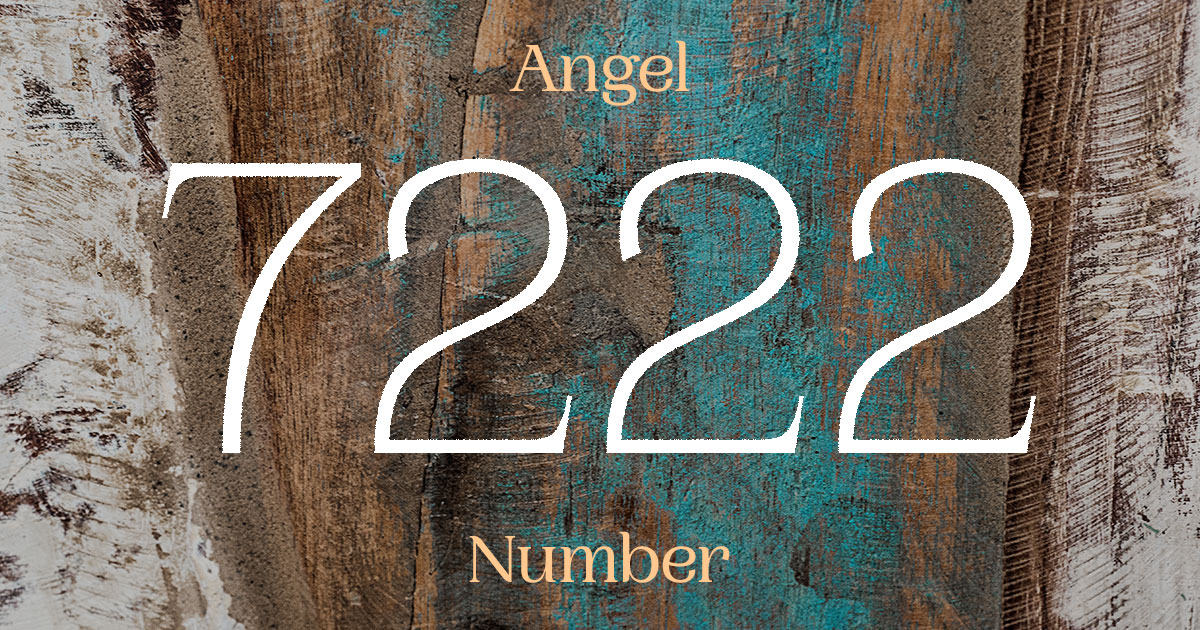 What Does Angel Number 7222 Mean?