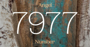 What Does Angel Number 7977 Mean?